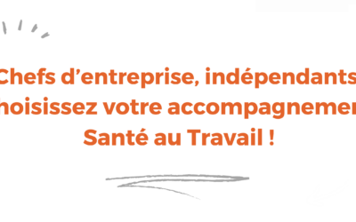 Chefs d’entreprise, indépendants choisissez votre accompagnement santé au travail !